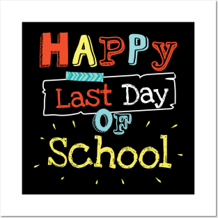 Happy Last Day Of School Teachers Students Gift Idea Posters and Art